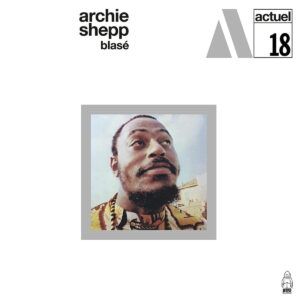 Blasé (Vinyl) - Archie Shepp