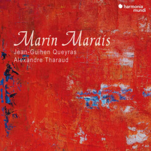 Marin Marais - Jean-Guihen Queyras &amp; Alexandre Tharaud