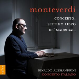 Monteverdi: Concerto & Settimo Libro De' Madrigali - Concerto Italiano