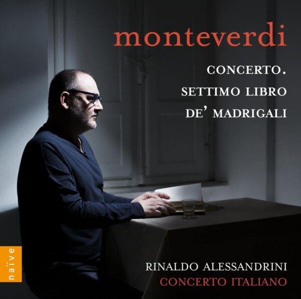 Monteverdi: Concerto & Settimo Libro De' Madrigali - Concerto Italiano