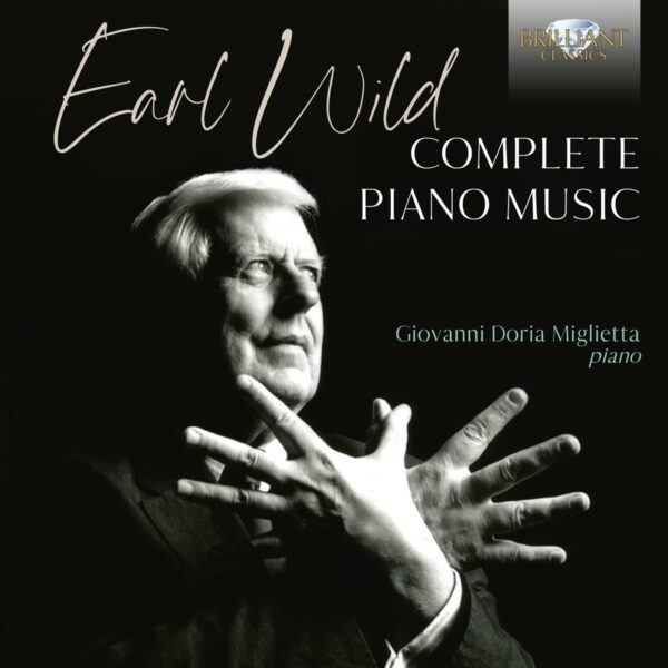 Earl Wild: Complete Piano Music - Giovanni Doria Miglietta