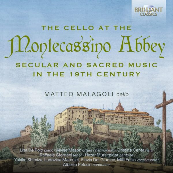 The Cello At The Montecassino Abbey: Secular And Sacred Music In The 19th Century - Matteo Malagoli