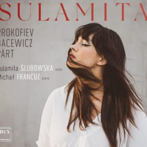 Bacewicz/ Prokofiev / Pärt: Works for Violin & Piano - Sulamita Slubowska