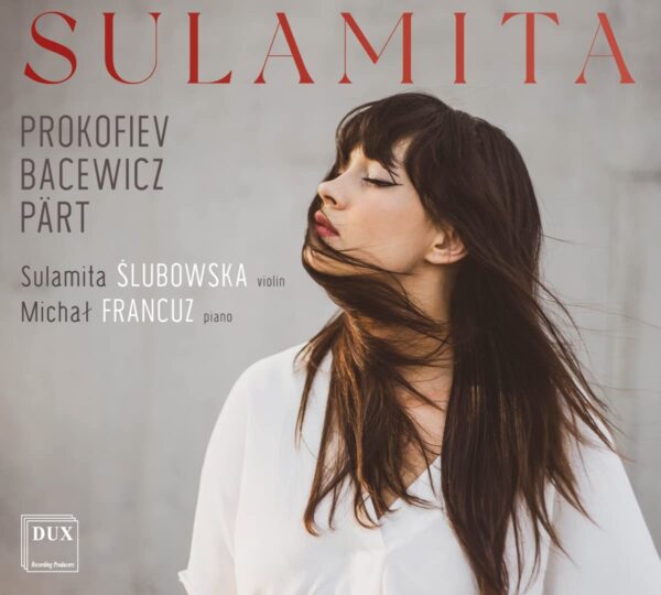Bacewicz/ Prokofiev / Pärt: Works for Violin & Piano - Sulamita Slubowska