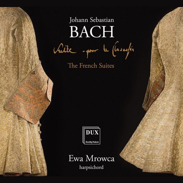 Bach: The French Suites - Ewa Mrowca