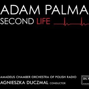Adam Palma: Second Life - Amadeus Chamber Orchestra Of Polish Radio