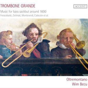 Trombone grande: Musique pour trombone basse vers 1600 - Oltremontano