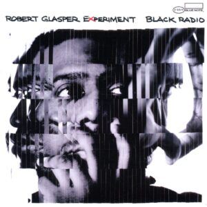 Black Radio - Robert Glasper Experiment