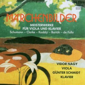 Schumann, Kodaly, Bartok: Chefs-d'œuvre pour alto et piano - Vidor Nagy