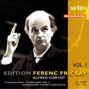 Edition Ferenc Fricsay, vol. 1: Tchaikovsky, Schumann. Cortot
