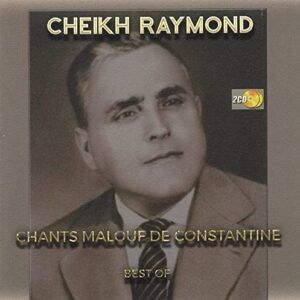 Chants Malouf De Constantine - Cheikh Raymond