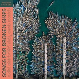 Songs For Broken Ships (Vinyl) - Md Pallavi & Andi Otto
