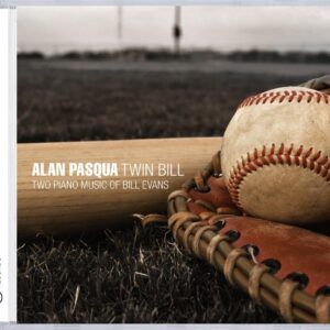 Twin Bill: Two Piano Music Of Bill Evans - Alan Pasqua
