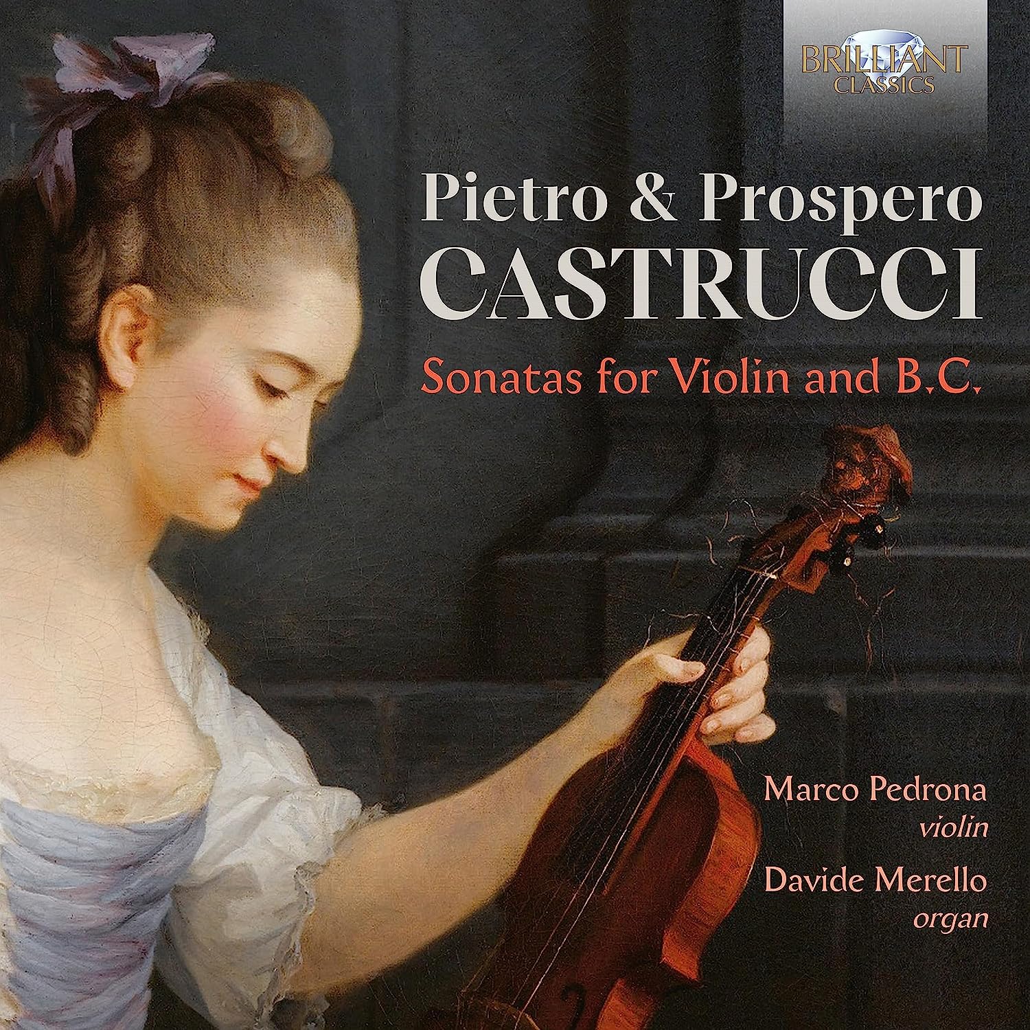 Pietro & Prospero Castrucci: Sonatas For Violin And B.C. - Marco Pedrona