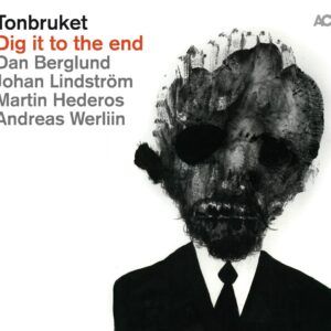 Dig It To The End (Vinyl) - Tonbruket