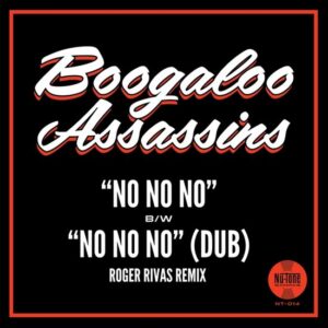 7-No No No / No No No (Roger Rivas Dub Remix) - Boogaloo Assassins
