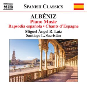 Isaac Albeniz: Piano Music Vol.9 - Miguel Angel R. Laiz & Santiago L. Sacristan