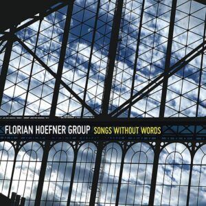 Songs Without Words - Florian Hoefner Group