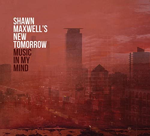 Music In My Mind - Shawn Maxwell's New Tomorrow - La Boîte à Musique