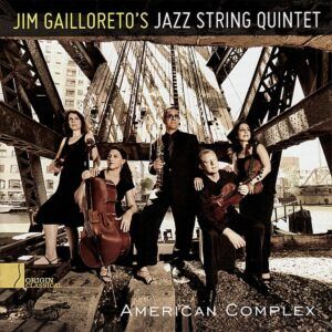 American Complex - Jim Gailloreto's Jazz String Quartet