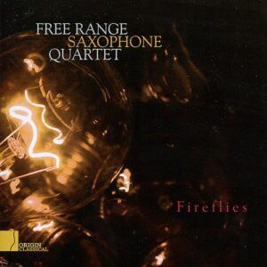 Fireflies - Free Range Saxophone Quartet