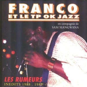 Les Rumeurs (Inédits 1988 - 1989) - Franco Et Le Tout Puissant O.K. Jazz