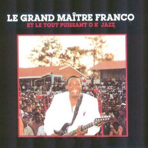 Le Grand Maître Franco - Franco Et Le Tout Puissant O.K. Jazz