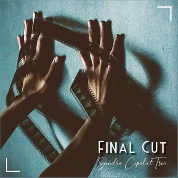 Final Cut - Sandra Cipolat Trio