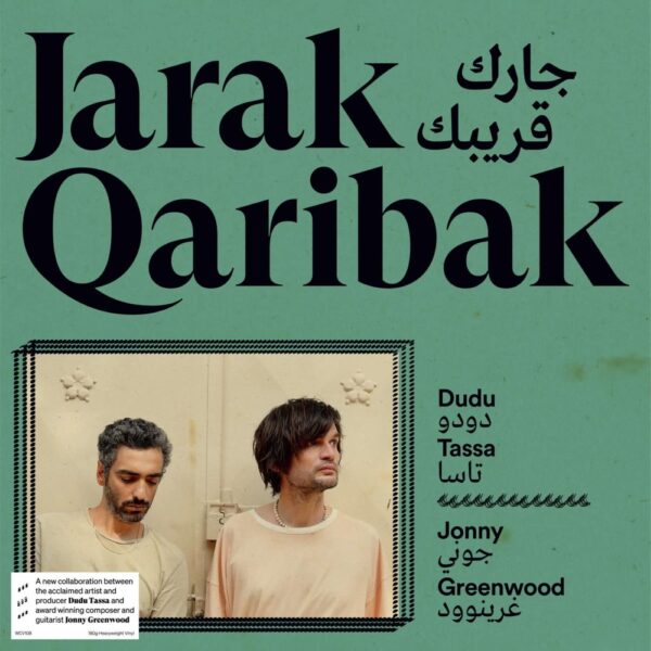 Jarak Qaribak (Vinyl) - Dudu Tassa & Jonny Greenwood