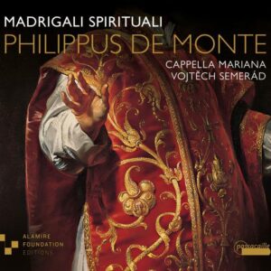 Philippe De Monte: Madrigali Spirituale - Cappella Mariana