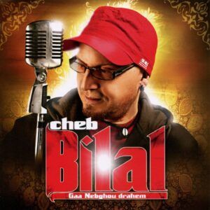 Gaa Nebghou Drahem - Cheb Bilal