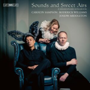 Sounds And Sweet Airs: A Shakespeare Songbook - Carolyn Sampson