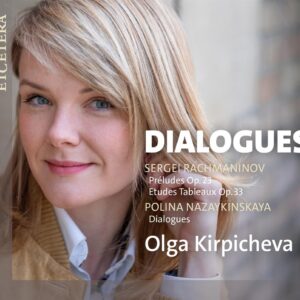 Sergei Rachmaninov: Etudes Tableaux, Preludes / Polina Nazaykinskaya: Dialogues - Olga Kirpicheva