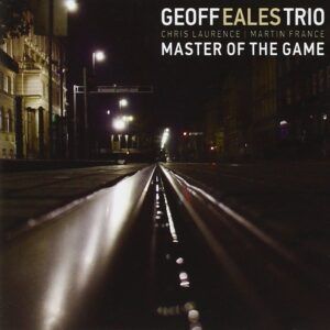 Master Of The Game - Geoff Eales Trio