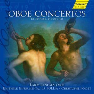 Haendel /Förster: Oboe Concertos by Haendel & Förster