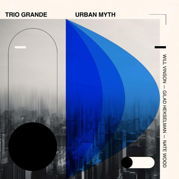 Trio Grande: Urban Myth - Will Vinson