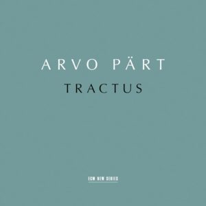 Arvo Part: Tractus - Tönu Kaljuste