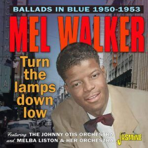 Turn The Lamps Down Low: Ballads In Blue 1950-195 - Mel Walker