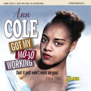 Got My Mo-jo Working (But It Just Won't Work On You) - Ann Cole