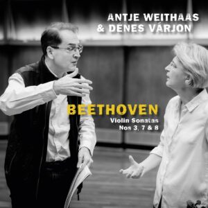 Beethoven: Violin Sonatas Nos 3, 7 & 8 - Antje Weithaas