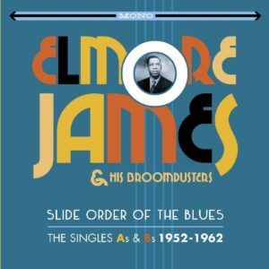Slide Order Of The Blues - Elmore James & His Broomdusters