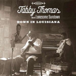 Down In Louisiana - Tabby Thomas