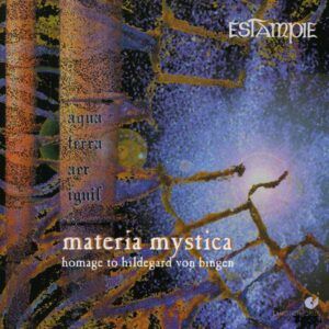 Hildegard von Bingen: Materia Mystica - Estampie