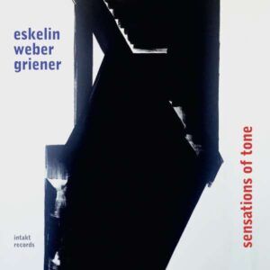 Sensations Of Tone - Ellery Eskelin