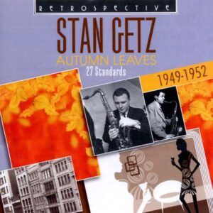 Autumn Leaves - Stan Getz