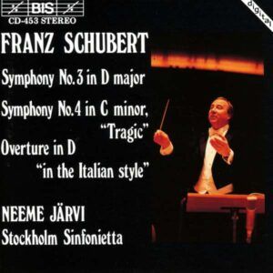 Schubert: Symphony Nos. 3 & 4 - Neeme Järvi