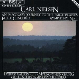 Nielsen: Rhapsody Overture, Flute Concerto & Symphony No. 1 - Myung-Whun Chung