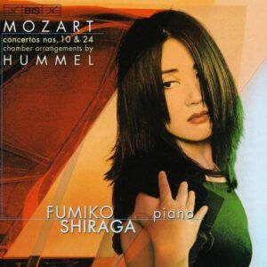 Mozart: Piano Concertos Nos. 10 & 24 in Chamber Arrangements by Hummel - Fumiko Shiraga