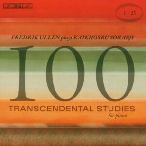 Kaikhosru Sorabji: 100 Transcendental Studies, Nos. 1-25 - Fredrik Ullén