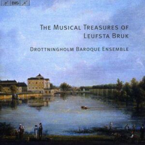 The Musical Treasures of Leufsta Bruk - Drottningholm Baroque Ensemble